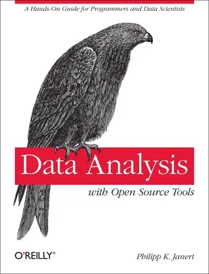 Datenanalyse mit Open-Source-Werkzeugen: Ein praktischer Leitfaden für Programmierer und Datenwissenschaftler - Data Analysis with Open Source Tools: A Hands-On Guide for Programmers and Data Scientists