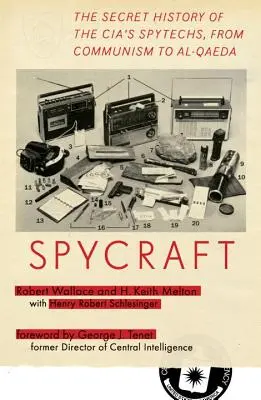 Spionagetechnik: Die geheime Geschichte der Spionagetechnik der CIA, vom Kommunismus bis zu Al-Qaida - Spycraft: The Secret History of the Cia's Spytechs, from Communism to Al-Qaeda