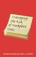 Bewältigung des Stressrisikos am Arbeitsplatz - Gesundheits- und Sicherheitsgefahren - Managing the Risk of Workplace Stress - Health and Safety Hazards