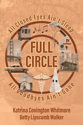 Der volle Kreis: Nicht alle geschlossenen Augen schlafen, nicht alle Abschiede sind vorbei - Full Circle: All Closed Eyes Ain't Sleep, All Goodbyes Ain't Gone