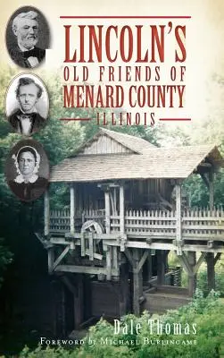 Lincolns alte Freunde in Menard County, Illinois - Lincoln's Old Friends of Menard County, Illinois