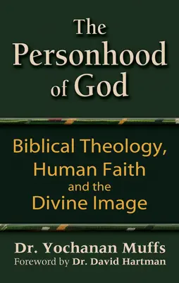Das Personsein Gottes: Biblische Theologie, menschlicher Glaube und das göttliche Bild - Personhood of God: Biblical Theology, Human Faith and the Divine Image