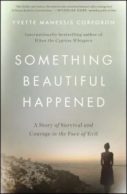 Etwas Wunderbares geschah: Eine Geschichte vom Überleben und Mut im Angesicht des Bösen - Something Beautiful Happened: A Story of Survival and Courage in the Face of Evil