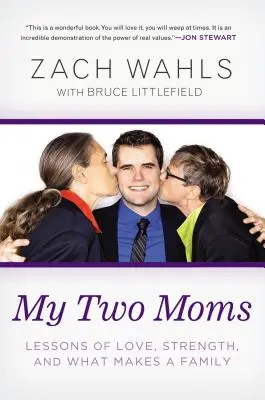 Meine zwei Mütter: Lektionen über Liebe, Stärke und das, was eine Familie ausmacht - My Two Moms: Lessons of Love, Strength, and What Makes a Family