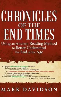 Chroniken der Endzeit: Mit einer antiken Lesemethode zum besseren Verständnis des Endes des Zeitalters - Chronicles of the End Times: Using an Ancient Reading Method to Better Understand the End of the Age