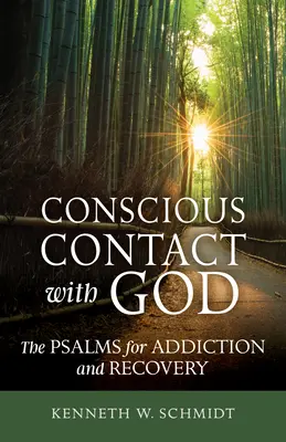 Bewusster Kontakt mit Gott: Die Psalmen für Sucht und Genesung - Conscious Contact with God: The Psalms for Addiction and Recovery
