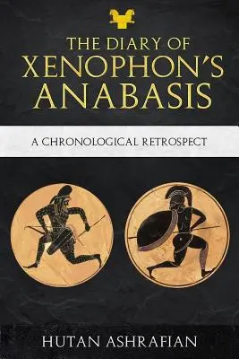 Das Tagebuch der Anabasis von Xenophon: Ein chronologischer Rückblick - The Diary of Xenophon's Anabasis: A Chronological Retrospect