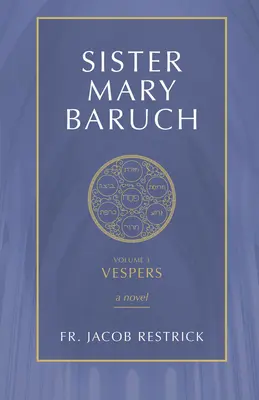 Schwester Mary Baruch: Vesper (Band 3) - Sister Mary Baruch: Vespers (Vol 3)