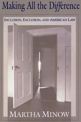 Den ganzen Unterschied machen: Inklusion, Exklusion und das amerikanische Recht - Making All the Difference: Inclusion, Exclusion, and American Law