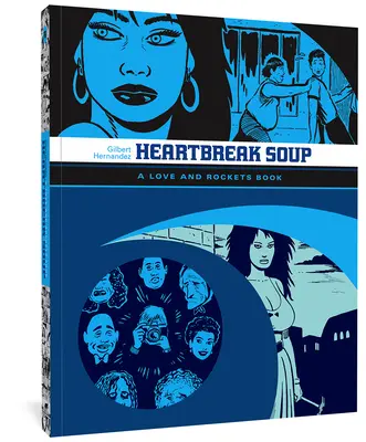 Liebe und Raketen: Heartbreak Soup - Der erste Band der 'Palomar'-Geschichten von Love & Rockets - Love And Rockets: Heartbreak Soup - The First Volume of 'Palomar' Stories from Love & Rockets