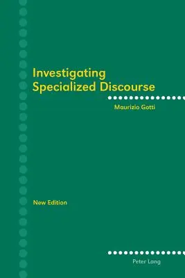 Untersuchung von Fachdiskursen; Dritte überarbeitete Auflage - Investigating Specialized Discourse; Third Revised Edition
