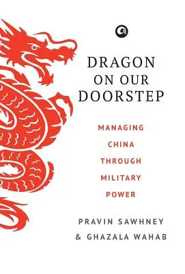 Der Drache vor unserer Haustür: China durch militärische Macht kontrollieren - Dragon on Our Doorstep: Managing China Through Military Power