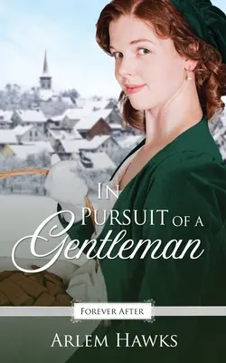 Auf der Suche nach einem Gentleman: Eine Nacherzählung eines Regency-Märchens - In Pursuit of a Gentleman: A Regency Fairy Tale Retelling