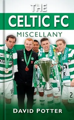 Die Celtic FC Miscellany - The Celtic FC Miscellany