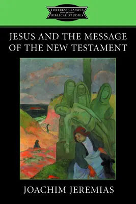 Jesus und die Botschaft des Neuen Testaments - Jesus and the Message of the New Testament