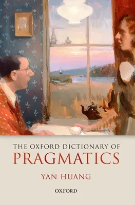 Das Oxford-Wörterbuch der Pragmatik - The Oxford Dictionary of Pragmatics