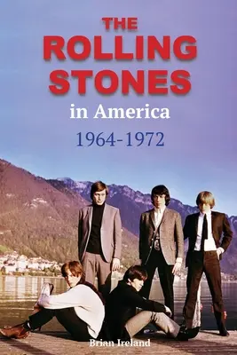 Die Rolling Stones in Amerika 1964-1972 - The Rolling Stones in America 1964-1972