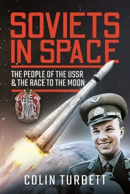 Die Sowjets im Weltraum: Die Menschen in der UdSSR und der Wettlauf zum Mond - Soviets in Space: The People of the USSR and the Race to the Moon