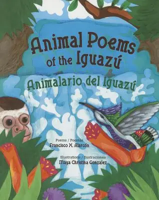 Tierische Gedichte des Iguaz / Animalario del Iguaz - Animal Poems of the Iguaz / Animalario del Iguaz