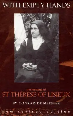 Mit leeren Händen: Die Botschaft der heiligen Therese von Lisieux - With Empty Hands: The Message of St. Therese of Lisieux