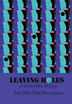 Leaving Holes & ausgewählte neue Schriften - Leaving Holes & Selected New Writing