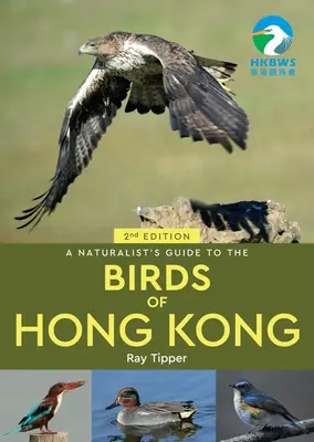 A Naturalist's Guide to the Birds of Hong Kong 2. - A Naturalist's Guide to the Birds of Hong Kong 2nd