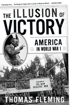 Die Illusion des Sieges: Amerika im Ersten Weltkrieg - The Illusion of Victory: America in World War I