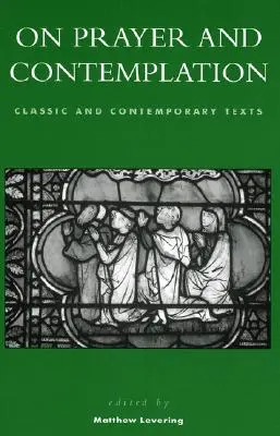 Über Gebet und Kontemplation: Klassische und zeitgenössische Texte - On Prayer and Contemplation: Classic and Contemporary Texts