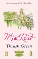 Thrush Green - Der klassische nostalgische Roman, der in den Cotswolds der 1950er Jahre spielt - Thrush Green - The classic nostalgic novel set in 1950s Cotswolds