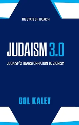 Judentum 3.0: Die Transformation des Judentums zum Zionismus - Judaism 3.0: Judaism's Transformation To Zionism