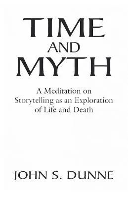 Zeit und Mythos: Eine Meditation über das Erzählen von Geschichten als Erforschung von Leben und Tod - Time and Myth: A Meditation on Storytelling as an Exploration of Life and Death