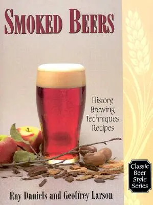 Geräucherte Biere: Geschichte, Brauereitechniken, Rezepte - Smoked Beers: History, Brewing Techniques, Recipes