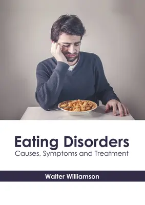 Ess-Störungen: Ursachen, Symptome und Behandlung - Eating Disorders: Causes, Symptoms and Treatment
