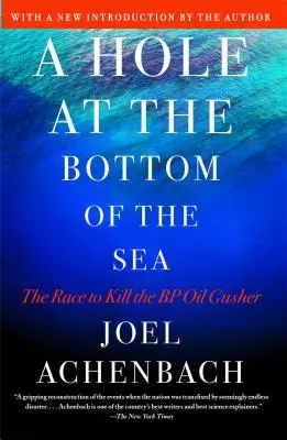 Ein Loch auf dem Meeresgrund: Das Rennen um den BP-Ölteppich - A Hole at the Bottom of the Sea: The Race to Kill the BP Oil Gusher