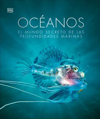 Ocenos: El Mundo Secreto de Las Profundidades Marinas
