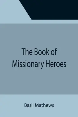 Das Buch der Missionshelden - The Book of Missionary Heroes