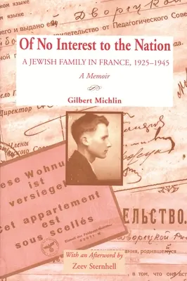 Von keinem Interesse für die Nation: Eine jüdische Familie in Frankreich, 1925-1945: Eine Erinnerung - Of No Interest to the Nation: A Jewish Family in France, 1925-1945: A Memoir