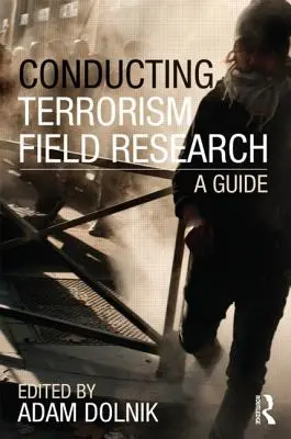 Durchführung von Feldforschung zum Terrorismus: Ein Leitfaden - Conducting Terrorism Field Research: A Guide