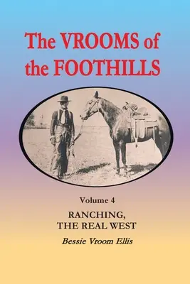 The Vrooms of the Foothills, Band 4: Ranching, der wahre Westen - The Vrooms of the Foothills, Volume 4: Ranching, the Real West