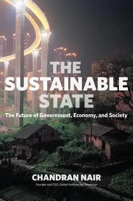 Der nachhaltige Staat: Die Zukunft von Staat, Wirtschaft und Gesellschaft - The Sustainable State: The Future of Government, Economy, and Society
