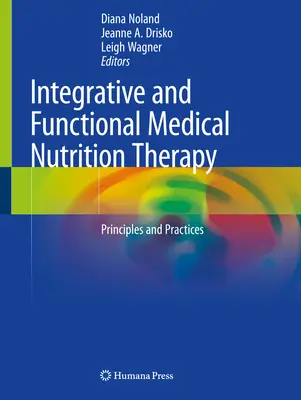 Integrative und funktionelle medizinische Ernährungstherapie: Prinzipien und Praktiken - Integrative and Functional Medical Nutrition Therapy: Principles and Practices