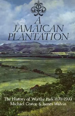 Eine jamaikanische Plantage: Die Geschichte von Worthy Park 1670-1970 - A Jamaican Plantation: The History of Worthy Park 1670-1970