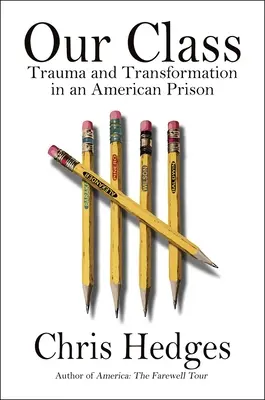 Unsere Klasse: Trauma und Transformation in einem amerikanischen Gefängnis - Our Class: Trauma and Transformation in an American Prison