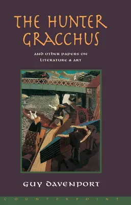 Der Jäger Gracchus: Und andere Abhandlungen über Literatur und Kunst - The Hunter Gracchus: And Other Papers on Literature and Art