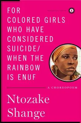 Für farbige Mädchen, die an Selbstmord gedacht haben/Wenn der Regenbogen genug ist: Ein Choreopoem - For Colored Girls Who Have Considered Suicide/When the Rainbow Is Enuf: A Choreopoem