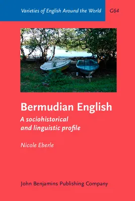 Bermudisches Englisch - Ein soziohistorisches und linguistisches Profil (Eberle Nicole (Universität Basel)) - Bermudian English - A sociohistorical and linguistic profile (Eberle Nicole (University of Basel))