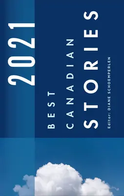 Die besten kanadischen Geschichten 2021 - Best Canadian Stories 2021