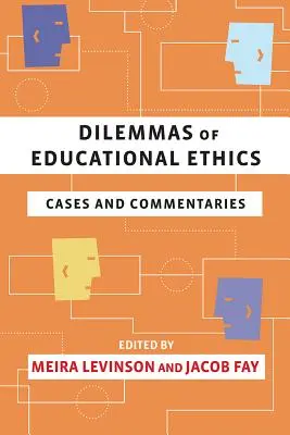 Dilemmas of Educational Ethics: Fallbeispiele und Kommentare - Dilemmas of Educational Ethics: Cases and Commentaries