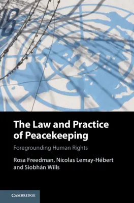 Recht und Praxis der Friedenssicherung: Die Menschenrechte im Vordergrund - The Law and Practice of Peacekeeping: Foregrounding Human Rights