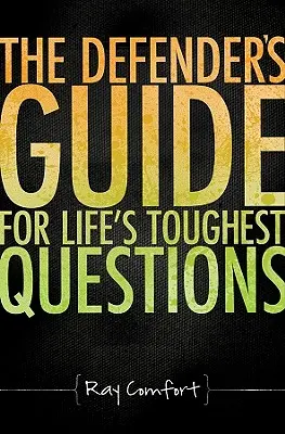 Der Leitfaden des Verteidigers für die schwierigsten Fragen des Lebens: Wie man die Gläubigen von heute auf den Ansturm des säkularen Humanismus vorbereitet - The Defender's Guide for Life's Toughest Questions: Preparing Today's Believers for the Onslaught of Secular Humanism